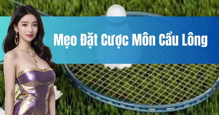 Bí Quyết Chinh Phục Cá Cược Cầu Lông Tại RikVip Trong 6 Bước